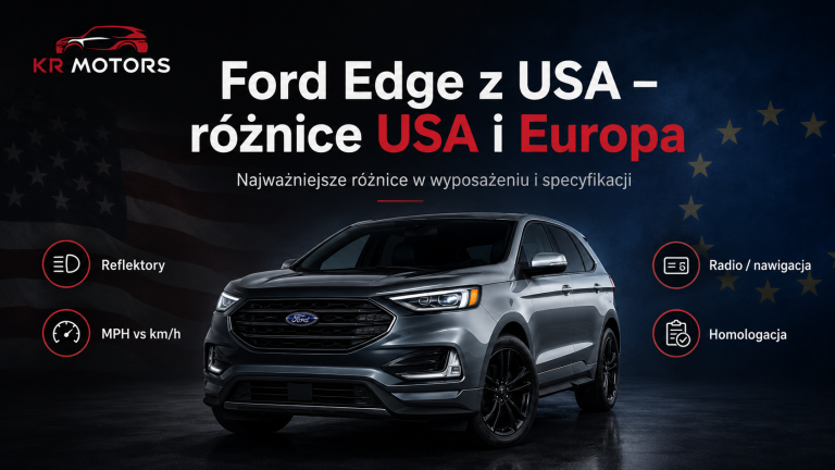 Ford Edge z USA – różnice USA i Europa